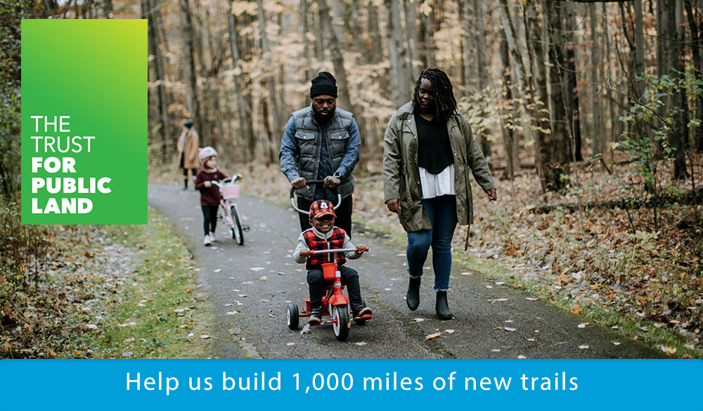 Help us build 1,000 miles of new trails